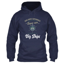 Load image into Gallery viewer, Legends Drive Big Ships - Unisex Hoodie