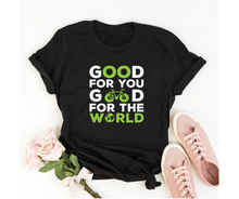 Load image into Gallery viewer, Good for you good for the world - Women's half sleeve round neck T-shirt