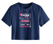 Load image into Gallery viewer, Sailors wife's life tougher than sailors - Women's Crop Top