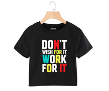 Load image into Gallery viewer, Don't wish for it work for it - Women's Crop Top