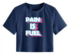 Load image into Gallery viewer, Pain is fuel - Women's Crop Top