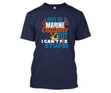 Load image into Gallery viewer, Marine Engineer can't fix stupid - Men's Half sleeve round neck T-Shirt
