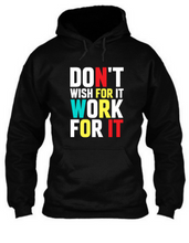 Load image into Gallery viewer, Don't wish for it work for it - Unisex Hoodie