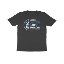 Load image into Gallery viewer, I am captain dad's handsome little prince - Kids unisex half sleeve round neck T-shirt