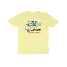 Load image into Gallery viewer, Sailor dad's handsome little prince - Kids unisex half sleeve round neck T-shirt