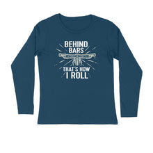 Load image into Gallery viewer, Behind the Bars that's how I roll - Men's full sleeve round neck T-shirt