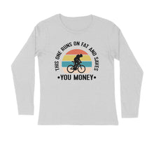 Load image into Gallery viewer, This one runs on fat and saves you money - Men's full sleeve round neck T-shirt