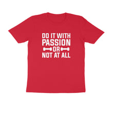 Load image into Gallery viewer, Do it with passion or not at all - Men's Half sleeve round neck T-Shirt