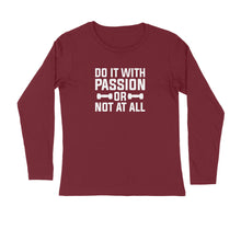 Load image into Gallery viewer, Do it with passion or not at all - Men's full sleeve round neck T-shirt