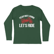 Load image into Gallery viewer, Fear not living let's ride - Men's full sleeve round neck T-shirt