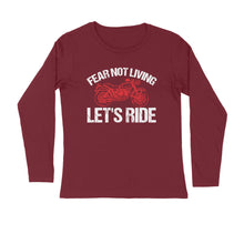 Load image into Gallery viewer, Fear not living let's ride - Men's full sleeve round neck T-shirt