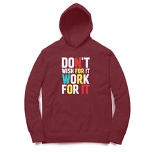 Load image into Gallery viewer, Don't wish for it work for it - Unisex Hoodie