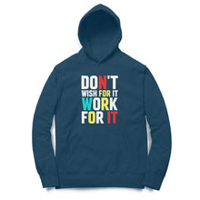 Load image into Gallery viewer, Don't wish for it work for it - Unisex Hoodie