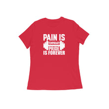 Load image into Gallery viewer, Pain is temporary pride is forever - Women's half sleeve round neck T-shirt
