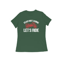 Load image into Gallery viewer, Fear not living let's ride - Women's half sleeve round neck T-shirt