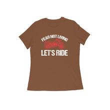Load image into Gallery viewer, Fear not living let's ride - Women's half sleeve round neck T-shirt