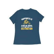 Load image into Gallery viewer, Happiness is a way of travel not the destination - Women's half sleeve round neck T-shirt
