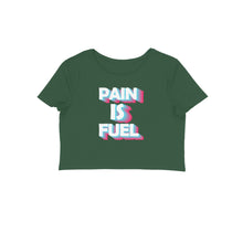 Load image into Gallery viewer, Pain is fuel - Women's Crop Top