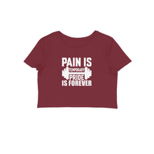 Load image into Gallery viewer, Pain is temporary pride is forever - Women's Crop Top