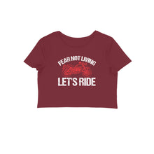 Load image into Gallery viewer, Fear not living let's ride - Women's Crop Top
