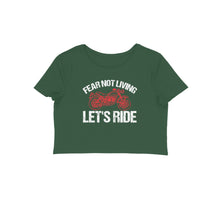 Load image into Gallery viewer, Fear not living let's ride - Women's Crop Top