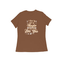 Load image into Gallery viewer, I Like You A Lot - Women's Half sleeve round neck T-shirt