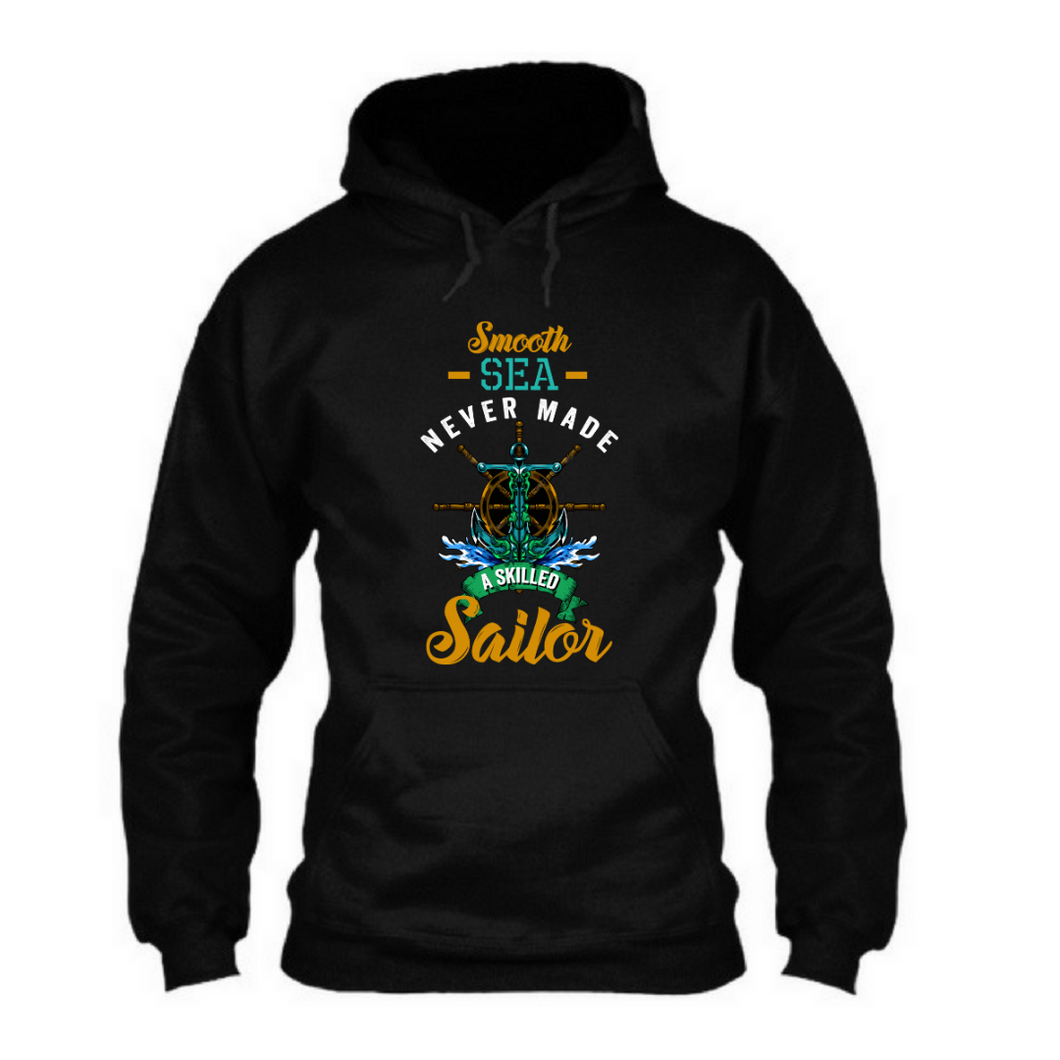 Smooth Sea Never Made Skilled Sailor - Unisex Hoodie