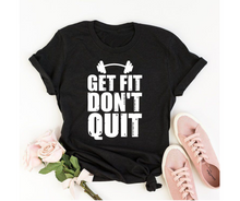 Load image into Gallery viewer, Get fit don&#39;t quit - Women&#39;s half sleeve round neck T-shirt
