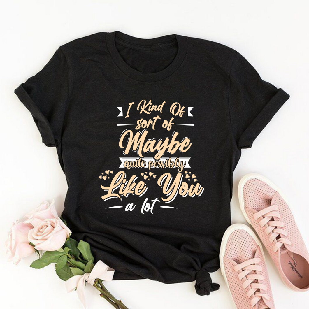 I Like You A Lot - Women's Half sleeve round neck T-shirt