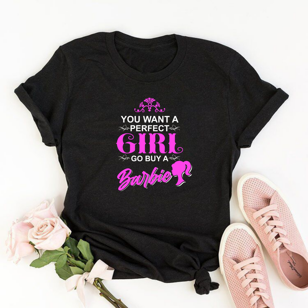 You want a perfect girl go buy a barbie - Women's Half sleeve round neck T-shirt