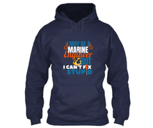 Load image into Gallery viewer, Marine engineer can&#39;t fix stupid - Unisex Hoodie
