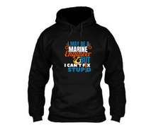 Load image into Gallery viewer, Marine engineer can&#39;t fix stupid - Unisex Hoodie
