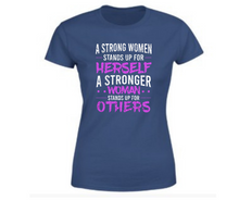 Load image into Gallery viewer, Stronger women stands up for others - Women&#39;s half sleeve round neck T-shirt
