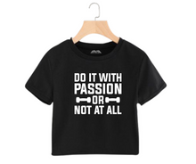 Load image into Gallery viewer, Do it with passion or not at all - Women&#39;s Crop Top
