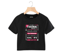 Load image into Gallery viewer, Sailors wife&#39;s life tougher than sailors - Women&#39;s Crop Top
