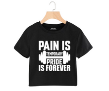 Load image into Gallery viewer, Pain is temporary pride is forever - Women&#39;s Crop Top
