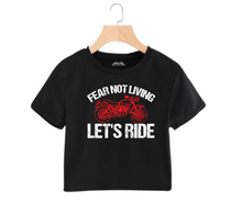 Load image into Gallery viewer, Fear not living let&#39;s ride - Women&#39;s Crop Top
