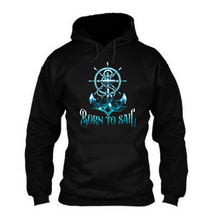 Load image into Gallery viewer, Born To Sail - Unisex Hoodie
