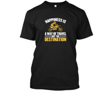 Load image into Gallery viewer, Happiness is a way of travel not the destination - Men&#39;s Half sleeve round neck T-Shirt
