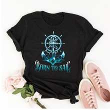 Load image into Gallery viewer, Born To Sail - Women&#39;s Half Sleeve Round Neck Tshirt
