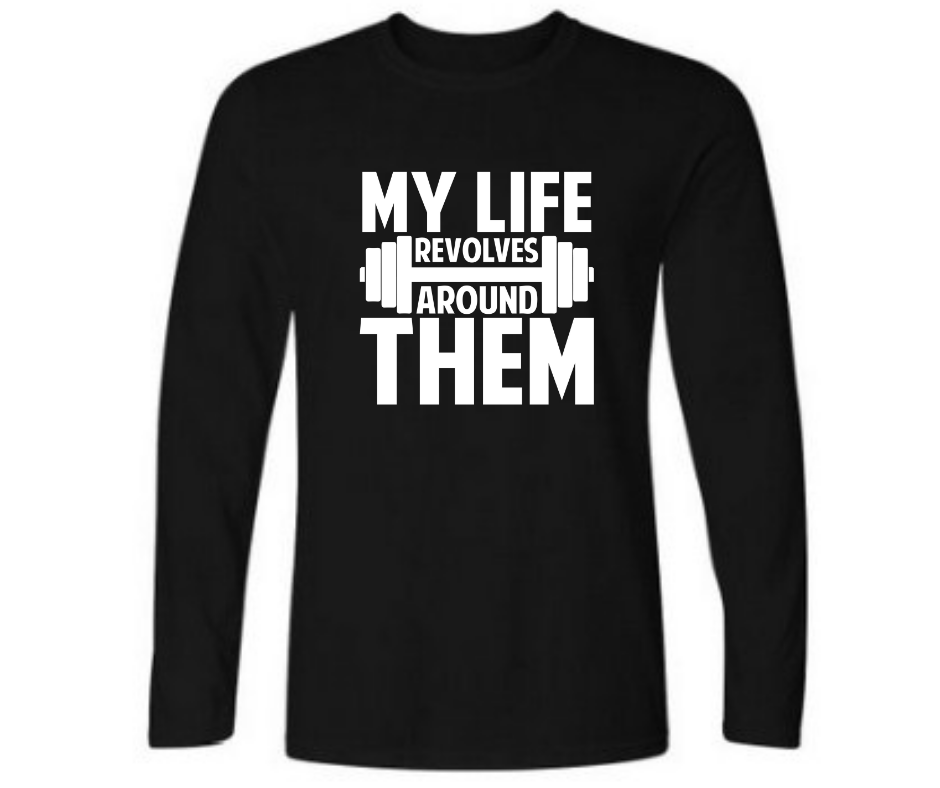 My life revolves around them Gym - Men's full sleeve round neck T-shirt