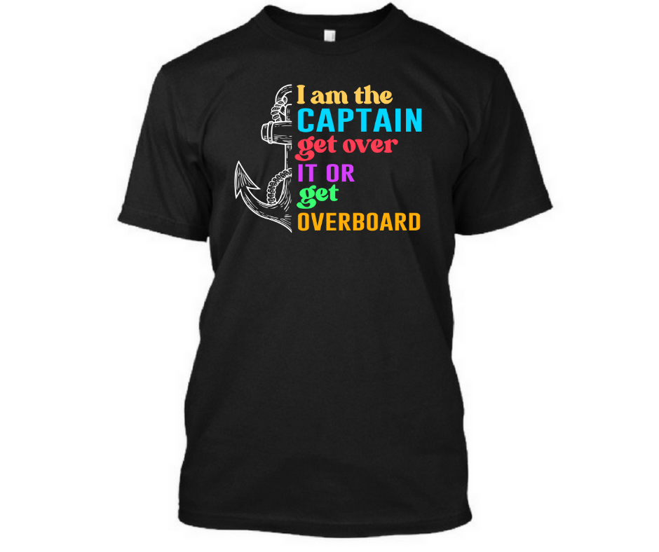 I am the capt get over it - Men's Half sleeve round neck T-Shirt