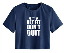 Load image into Gallery viewer, Get fit don&#39;t quit - Women&#39;s Crop Top
