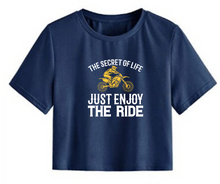 Load image into Gallery viewer, The secret of life just enjoy the ride - Women&#39;s Crop Top
