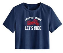 Load image into Gallery viewer, Fear not living let&#39;s ride - Women&#39;s Crop Top
