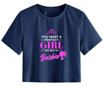Load image into Gallery viewer, You want a perfect girl go buy a barbie - Women&#39;s Crop Top
