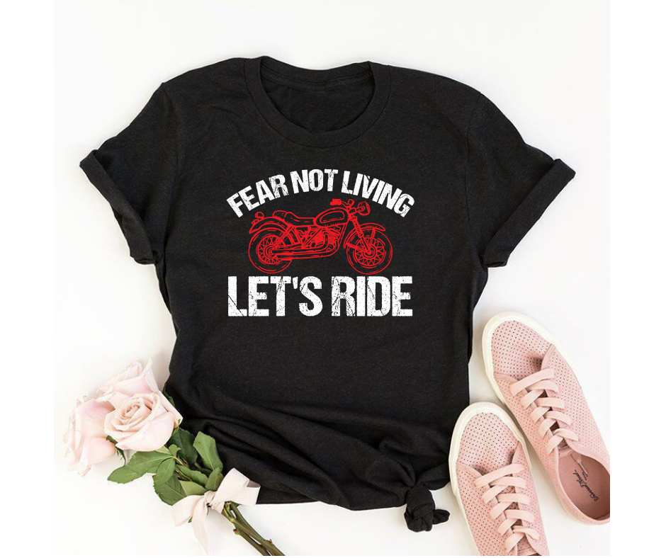 Fear not living let's ride - Women's half sleeve round neck T-shirt
