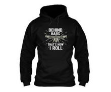 Load image into Gallery viewer, Behind the Bars that&#39;s how I roll - Unisex Hoodie
