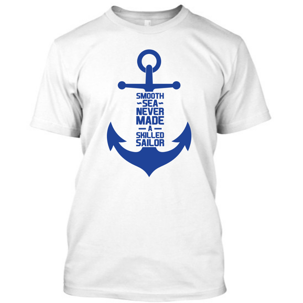 Smooth Sea Never Made A Skilled Sailor - Men's Half sleeve Round Neck T-shirt
