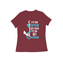 Load image into Gallery viewer, I am the Captain - Women&#39;s Half sleeve round necked T-Shirt
